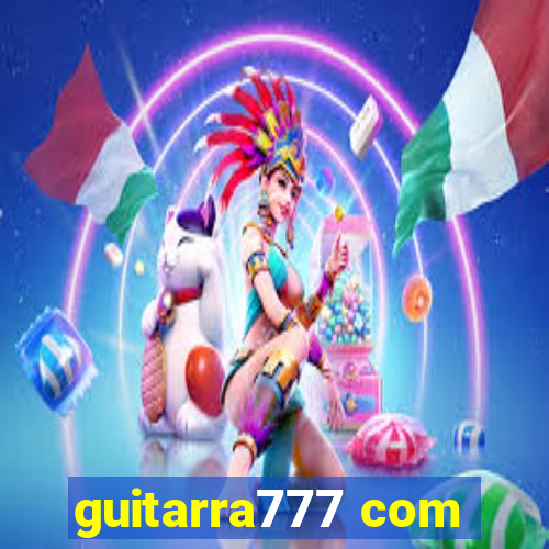 guitarra777 com